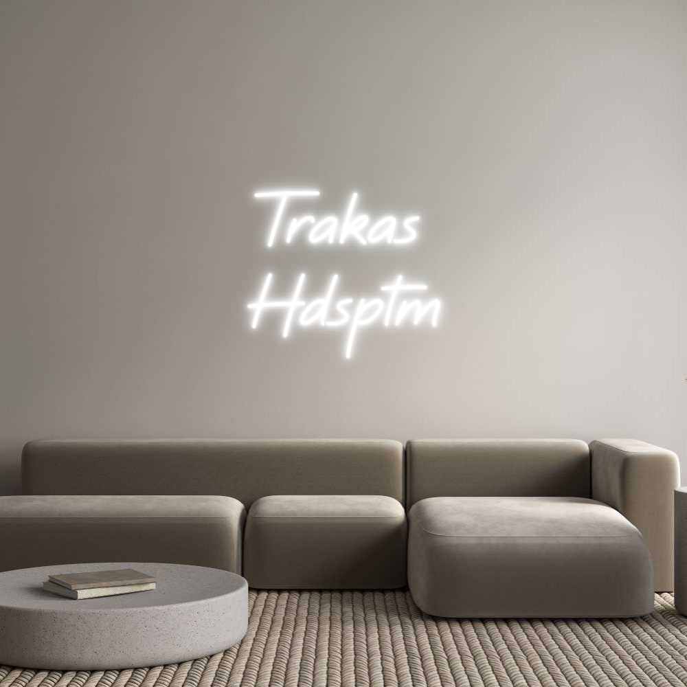 CREATE YOUR OWN CUSTOM NEON Trakas
Hdsptm
