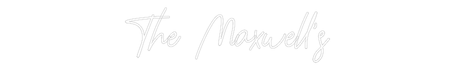 CREATE YOUR OWN WEDDING NEON SIGN The Maxwell’s