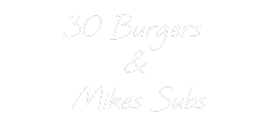 CREATE YOUR OWN CUSTOM NEON 30 Burgers
...