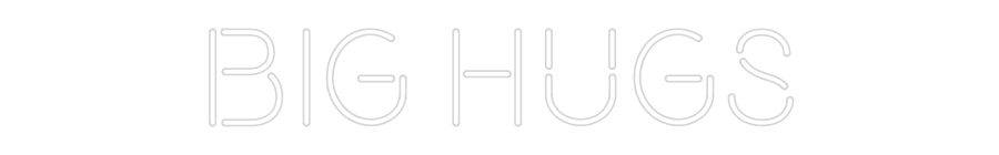 CREATE YOUR OWN WEDDING NEON SIGN BIG HUGS
