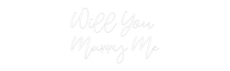 CREATE YOUR OWN WEDDING NEON SIGN Will You
Ma...