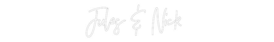 CREATE YOUR OWN WEDDING NEON SIGN Jules & Nick