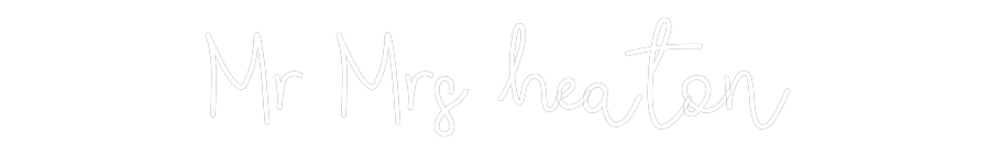 CREATE YOUR OWN WEDDING NEON SIGN Mr Mrs heaton