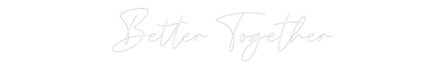 CREATE YOUR OWN WEDDING NEON SIGN Better Together