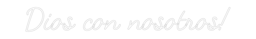 CREATE YOUR OWN WEDDING NEON SIGN Dios con noso...