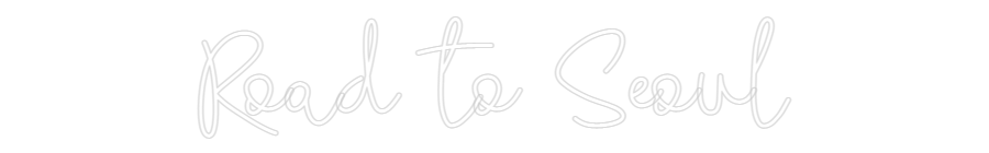 CREATE YOUR OWN WEDDING NEON SIGN Road to Seoul