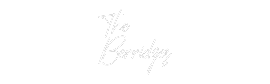 CREATE YOUR OWN WEDDING NEON SIGN The
Berridges