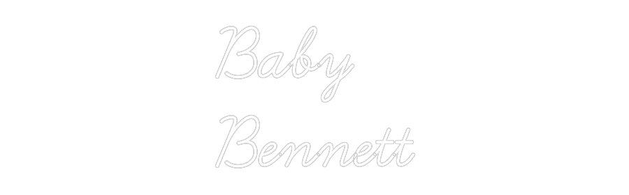 CREATE YOUR OWN WEDDING NEON SIGN Baby
Bennett