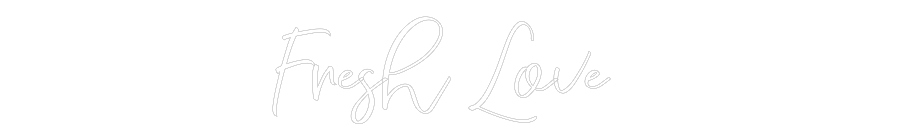 CREATE YOUR OWN WEDDING NEON SIGN Fresh Love