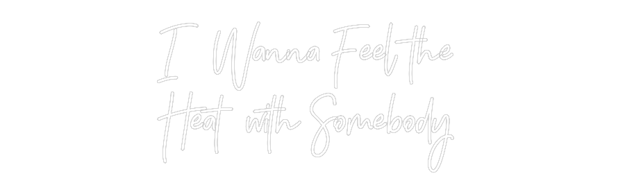 CREATE YOUR OWN WEDDING NEON SIGN I Wanna Feel ...