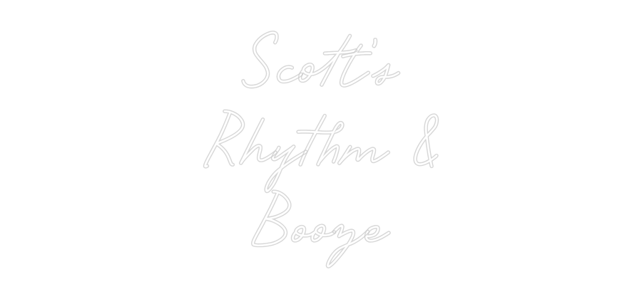 CREATE YOUR OWN CUSTOM NEON Scott's
Rhyt...