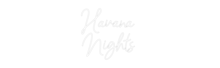 CREATE YOUR OWN WEDDING NEON SIGN Havana
Nights