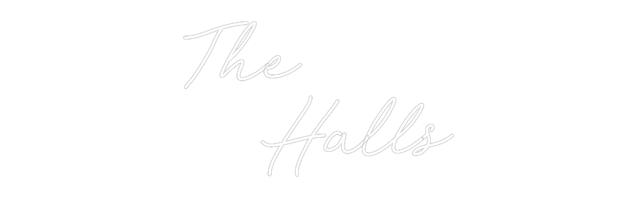 CREATE YOUR OWN WEDDING NEON SIGN The
Halls