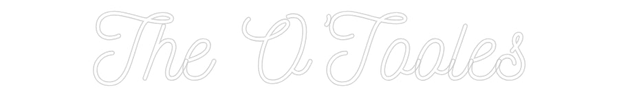CREATE YOUR OWN CUSTOM NEON The O’Tooles