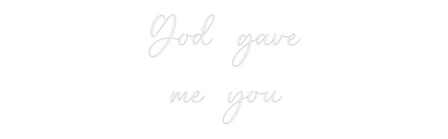 CREATE YOUR OWN WEDDING NEON SIGN God gave
...