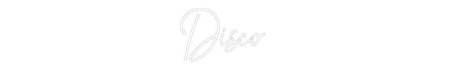 CREATE YOUR OWN CUSTOM NEON Disco