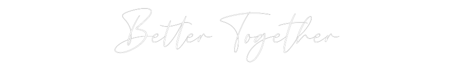 CREATE YOUR OWN WEDDING NEON SIGN Better Together