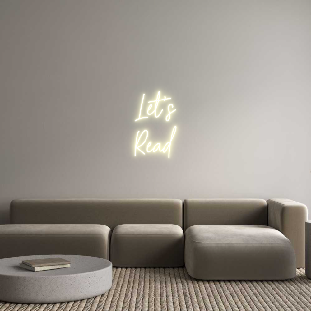 CREATE YOUR OWN CUSTOM NEON Let’s
Read