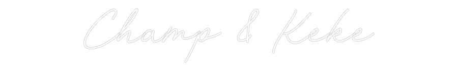 CREATE YOUR OWN WEDDING NEON SIGN Champ & Keke