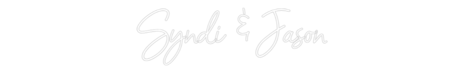 CREATE YOUR OWN WEDDING NEON SIGN Syndi & Jason