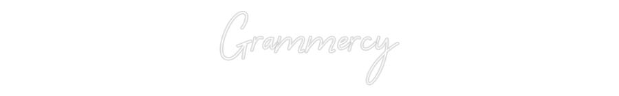 CREATE YOUR OWN CUSTOM NEON Grammercy