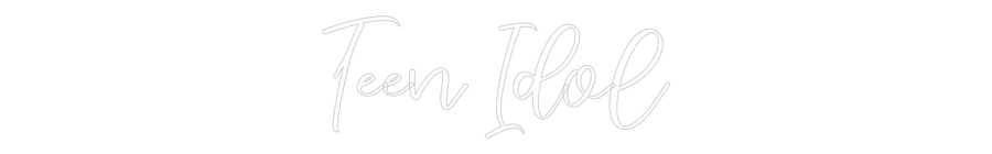 CREATE YOUR OWN CUSTOM NEON Teen Idol
