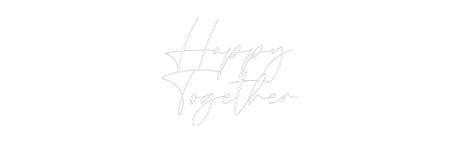 CREATE YOUR OWN WEDDING NEON SIGN Happy
Together