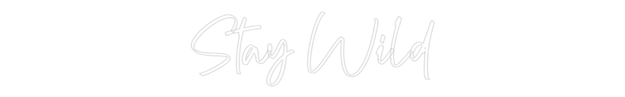 CREATE YOUR OWN WEDDING NEON SIGN Stay Wild