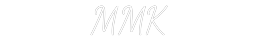 CREATE YOUR OWN CUSTOM NEON MMK