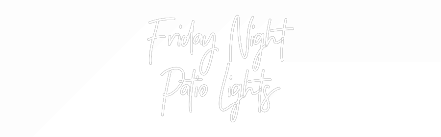 CREATE YOUR OWN WEDDING NEON SIGN Friday Night
...