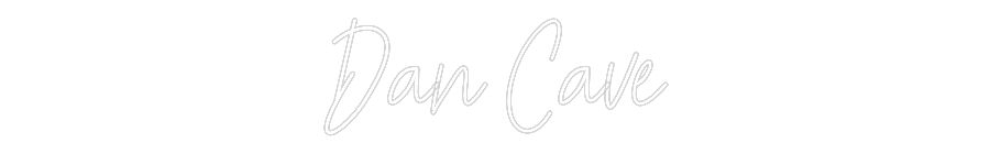 CREATE YOUR OWN CUSTOM NEON Dan Cave