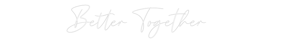 CREATE YOUR OWN WEDDING NEON SIGN Better Togeth...