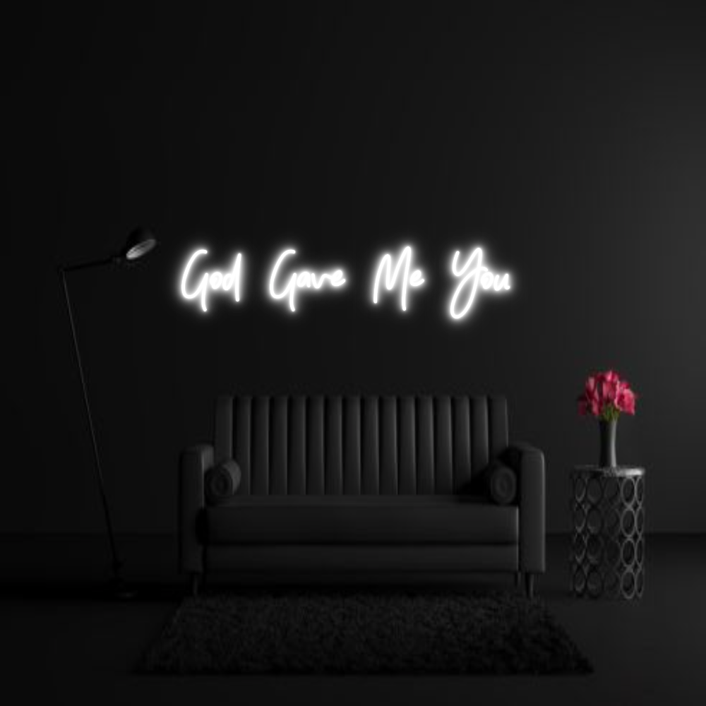 CREATE YOUR OWN WEDDING NEON SIGN God Gave Me...
