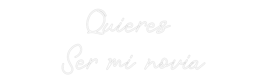 CREATE YOUR OWN WEDDING NEON SIGN Quieres
Ser...