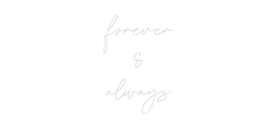 CREATE YOUR OWN WEDDING NEON SIGN forever
&
a...