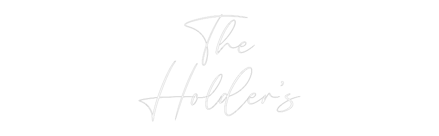CREATE YOUR OWN WEDDING NEON SIGN The
Holder’s