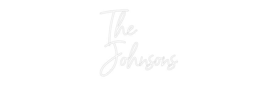 CREATE YOUR OWN WEDDING NEON SIGN The
Johnsons