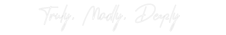 CREATE YOUR OWN WEDDING NEON SIGN Truly, Madly,...