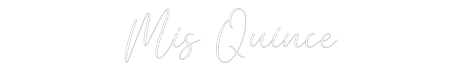 CREATE YOUR OWN WEDDING NEON SIGN Mis Quince