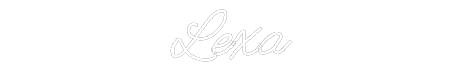 CREATE YOUR OWN CUSTOM NEON Lexa