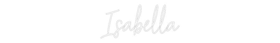 CREATE YOUR OWN CUSTOM NEON Isabella