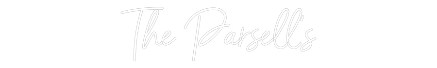 CREATE YOUR OWN WEDDING NEON SIGN The Parsell's