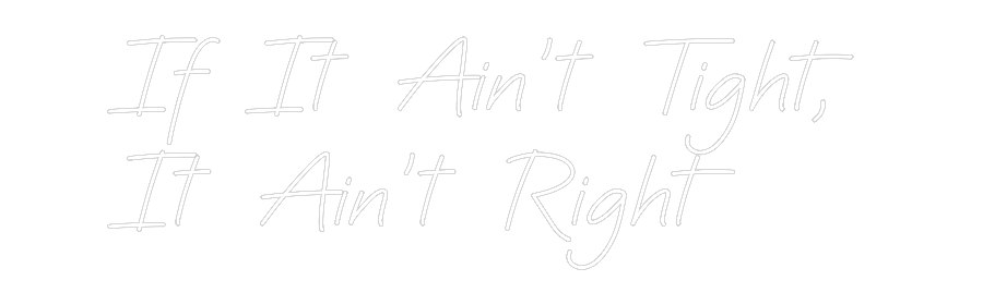 CREATE YOUR OWN WEDDING NEON SIGN If It Ain’t T...