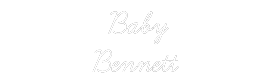 CREATE YOUR OWN WEDDING NEON SIGN Baby
Bennett