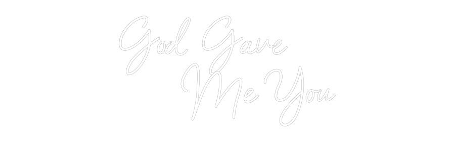 CREATE YOUR OWN WEDDING NEON SIGN God Gave
...