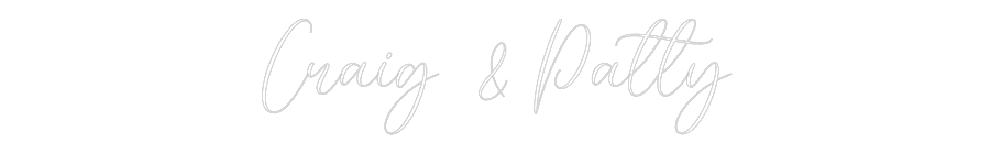CREATE YOUR OWN WEDDING NEON SIGN Craig & Patty