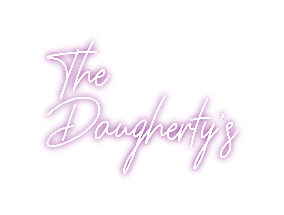 CREATE YOUR OWN CUSTOM NEON The
Daughert...