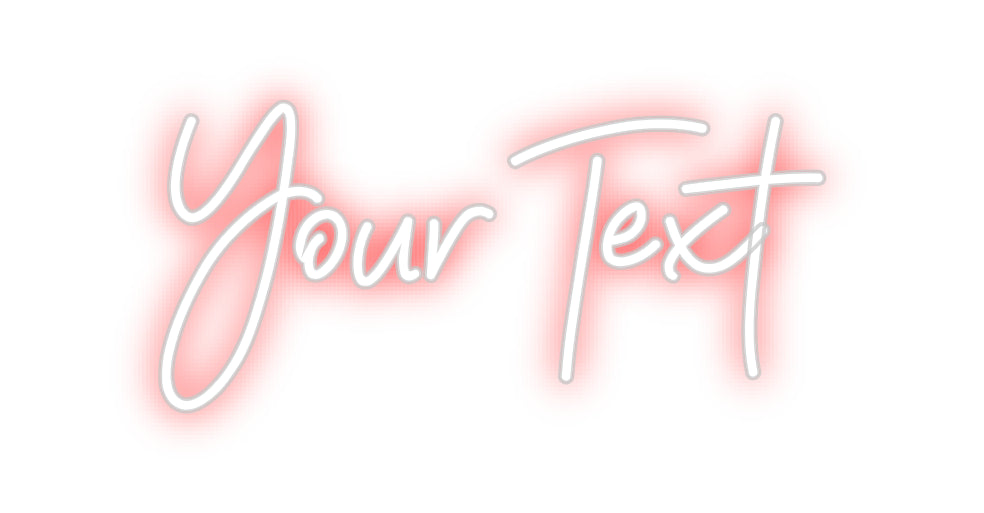CREATE YOUR OWN CUSTOM NEON Your Text
