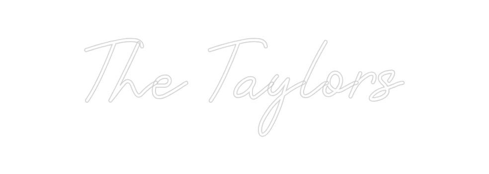 CREATE YOUR OWN CUSTOM NEON The Taylors