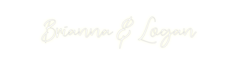 CREATE YOUR OWN CUSTOM NEON Brianna & Logan